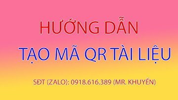 HƯỚNG DẪN TẠO MÃ QR TÀI LIỆU - KHUYẾN BV