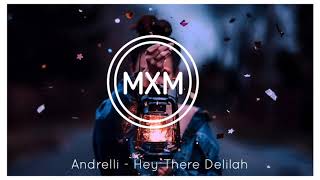 Andrelli - Hey There Delilah