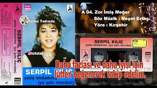 Serpil Kılıç - Zor İmiş Meğer 1988 [Yüksek Kalite] Resimi