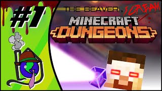 Minecraft Dungeons - Part 1 - The BeaverSCREAM