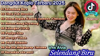 Download Lagu Dangdut Koplo Terbaru 2025|| Vita Alvia, Lala Widy \u0026 Esa Risty, Selendang Biru, Kelangan,full album MP3 Download Lagu Dangdut Koplo Terbaru 2025|| Vita Alvia, Lala Widy \u0026 Esa Risty, Selendang Biru, Kelangan,full album MP3