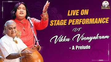 Live On Stage Performance of Vikku Vinayakram - A Prelude #vikku #maheshvinayakram