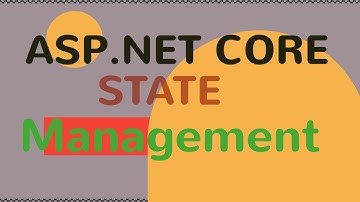 ASP NET Core State Management | Quick Explanation