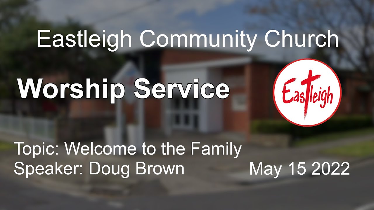 Welcome to the Family | Doug Brown | Eastleigh Community Church