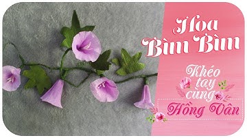 Cách làm HOA BÌM BÌM TÍM bằng GIẤY NHÚN đẹp như thật | Khéo Tay Cùng HỒNG VÂN - Tập 29
