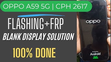 Oppo A59 5G Official Firmware Flashing with AMT [ Android Multi Tool A59_After_Update_Blank_Display