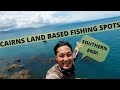 Cairns fishing LAND BASED LOCATIONS in detail (Southern END!)ep50