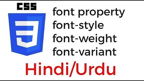 CSS font style property CSS  font weight property  CSS  font variant property in Hindi Urdu