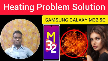 Samsung Galaxy M32 5G Heating Problem solution | How To Solve Heating Issue In Samsung Galaxy M32 5G