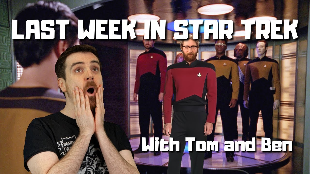 Last Week in Star Trek with Tom and Ben