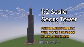 Minecraft 1:2 Scale Sears Tower (pre 2017-2022 Plaza Renovation)
