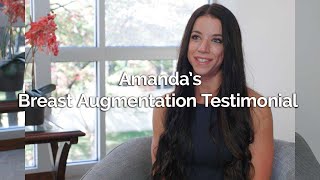 Tannan Plastic Surgery | Amanda’s Breast Augmentation Testimonial