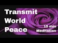 Transmitting world peace guided meditation for healing the world by christine breese