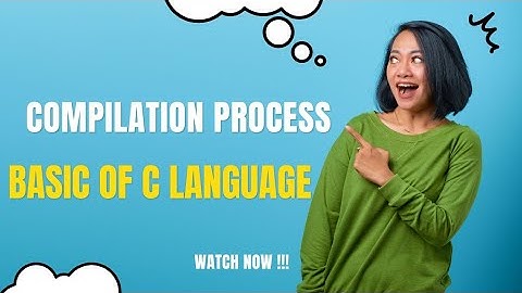 compilation process (step by step explained) in Hindi