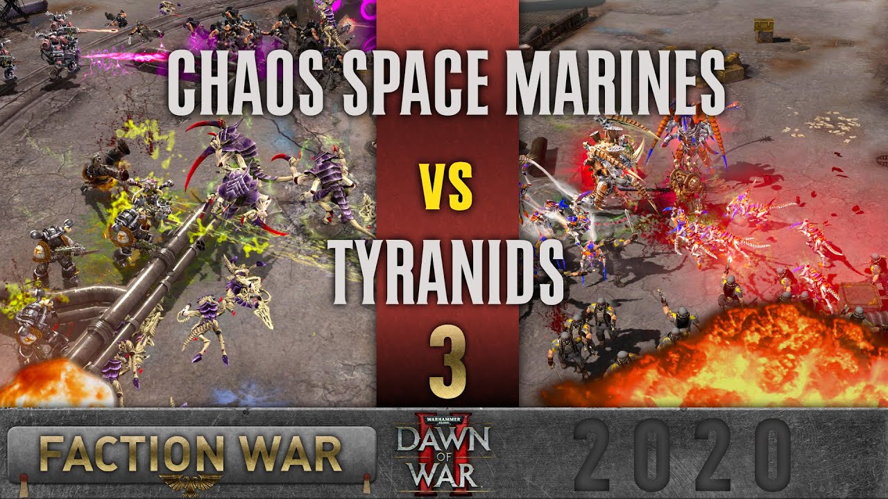 Dawn of War 2 - Faction Wars 2020 | Chaos Space Marines vs Tyranids #3 ...