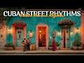 Cuban Street Rhythms | Vintage Havana Sunset Jazz Lounge Vibes Playlist 🎶🎵🎶
