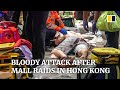 Bloody knife attack after mall raids in Hong Kong