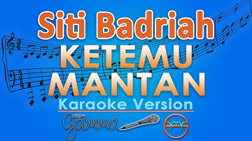 Siti Badriah - Ketemu Mantan KOPLO (Karaoke) | GMusic
