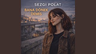 Bana Dönek Demiş