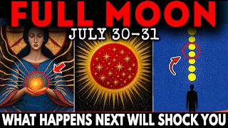 After the FULL MOON (July 30–31)— 7 Signs Your Life Is Entering a New Chapter!