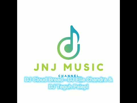 DJ Cloud Bread - DJ Ella Chandra \u0026 DJ Teguh Palepi