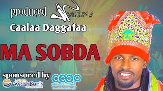 Caalaa Daggafaa _MA SOBDA_New Ethiopian Oromo music 2024