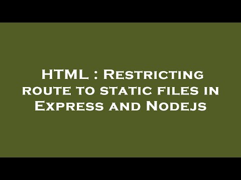 HTML : Restricting route to static files in Express and Nodejs