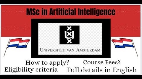 University of Amsterdam 🇳🇱 MSc. AI Course Overview, Curriculum, How to Apply, Fees Details 💯