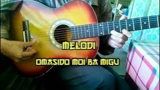 Melody gitar 'Omasido Moi Ba Migu'