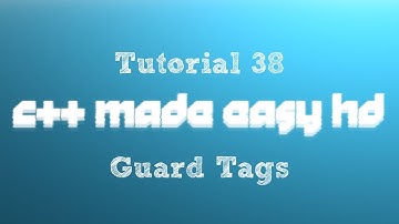 C++ Made Easy HD Tutorial 38 - Guard Tags