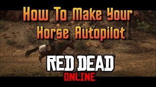 Red Dead Online to make Horse Autopilot - YouTube