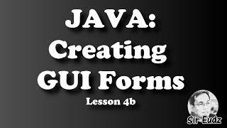 Famous JAVA - Creating GUI Forms - Lesson 4b - by Sir Eudz Net Worth