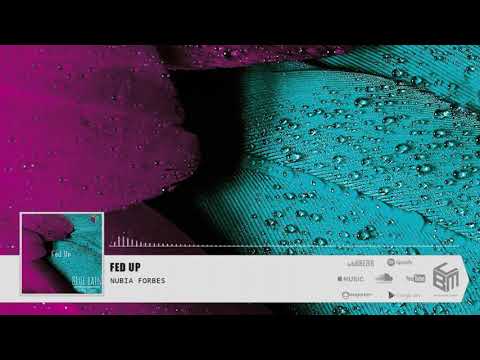 Nubia Forbes - Fed Up