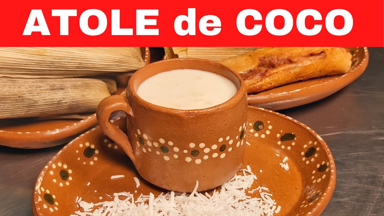 Atole de  RecetasdeLuzMa - YouTube