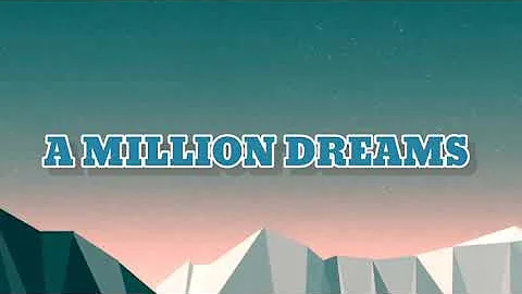 A Million Dreams lyrics🎶- Hugh Jackman, Michelle Williams, and Ziv Zaifman