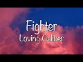 Loving Caliber - Fighter (Lyrics)