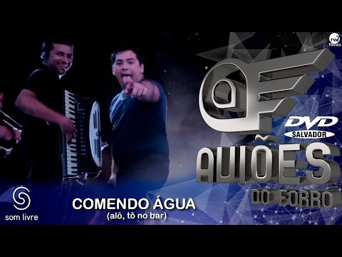 Aviões do Forró - DVD Ao Vivo em Salvador - Comendo Água (Alô, Tô no Bar)