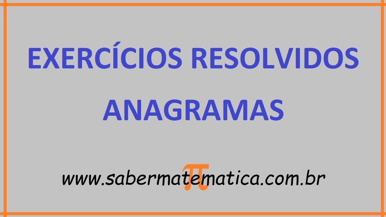 ANAGRAMA - EXERCÍCIOS RESOLVIDOS 
