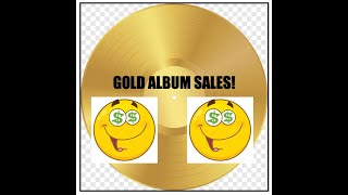 How To Achieve Gold Album Sales!!$$!!