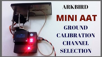 Arkbird Mini AAT ground calibration & channel selection