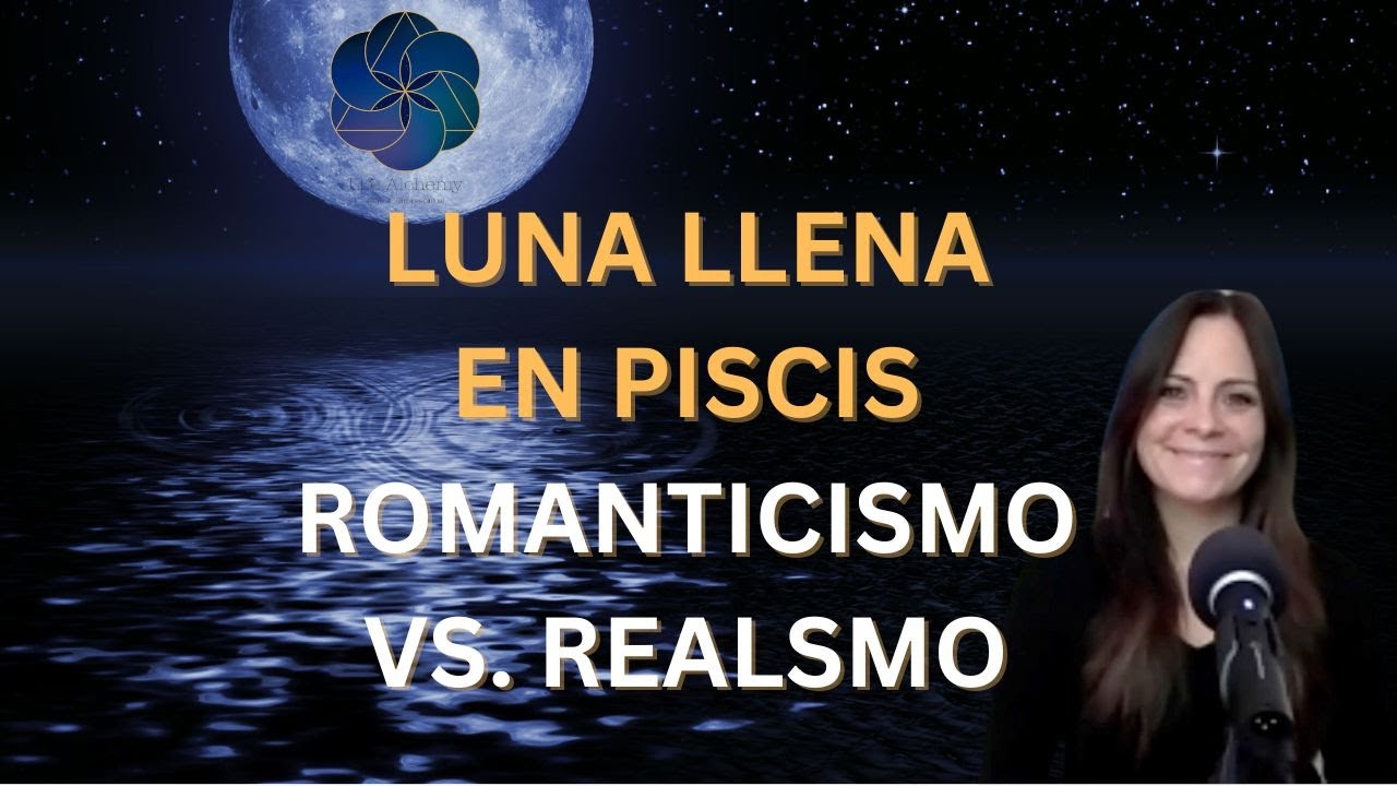 Luna llena en Piscis: Romanticismo Realista / Mercurio en Virgo y Venus ...