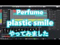 【Perfume】plastic smile  をCubaseで打ち込み・演奏しました