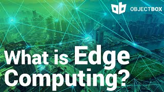 What is Edge Computing?