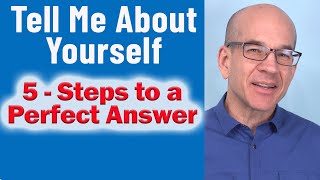 Tell Me About Yourself - 5 Easy Steps to a Perfect Answer