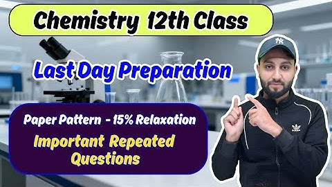 Chemistry 12th Class - Last Day Preparation  - Paper Pattern & Important Repeated Questions JKBOSE 
