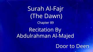Surah Al-Fajr (The Dawn) Abdulrahman Al-Majed  Quran Recitation
