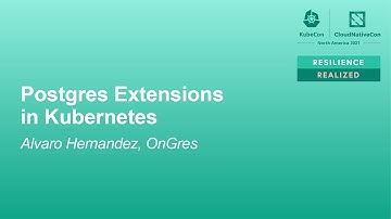 Postgres Extensions in Kubernetes - Álvaro Hernández, OnGres