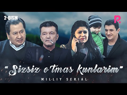 Sizsiz o'tmas kunlarim (o'zbek serial) | Сизсиз утмас кунларим (узбек сериал) 2-qism