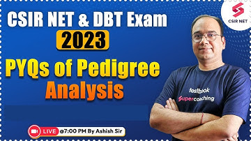 CSIR NET & DBT Exam 2023 | PYQs of Pedigree Analysis | Practice-2 | Ashish Sir #testbookcsirnet