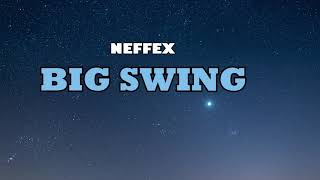 NEFFEX Big Swing (Lyrics)